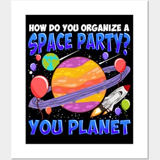 How Do You Organize A Space Party Funny Planet Posters and Art